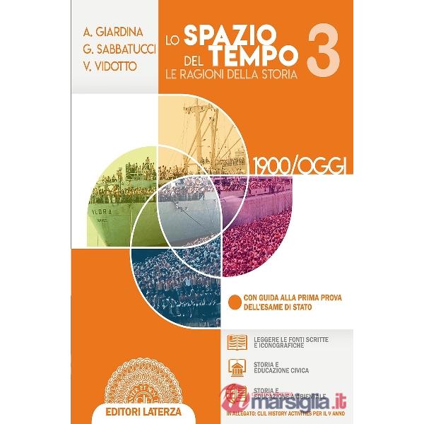 LO SPAZIO DEL TEMPO. LE RAGIONI DELLA STORIA VOL. 3 + CLIL PER V ANNO
