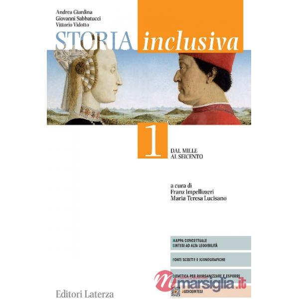 Storia inclusiva. Per le Scuole superiori. Vol. 1: Dal Mille al Seicento