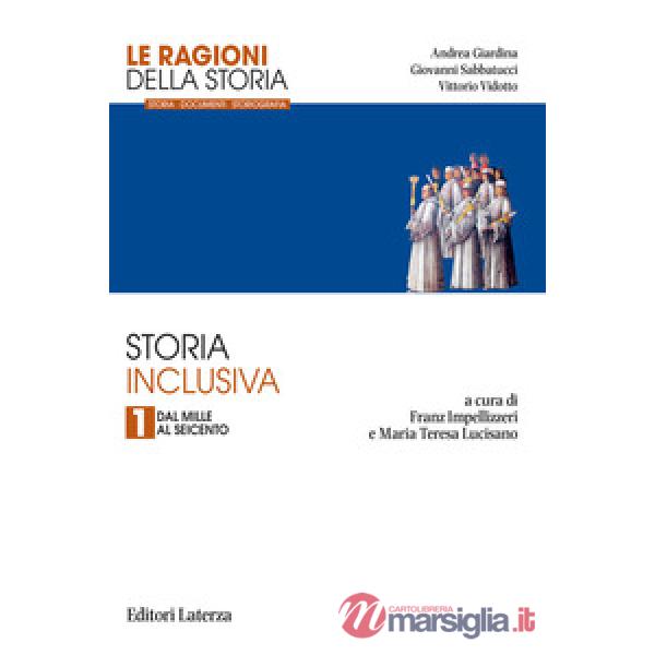 Ragioni della storia. Storia inclusiva. Per le Scuole superiori (Le). Vol. 1: Dal Mille al Seicento