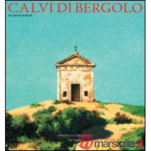 Calvi di Bergolo. Ediz. illustrata