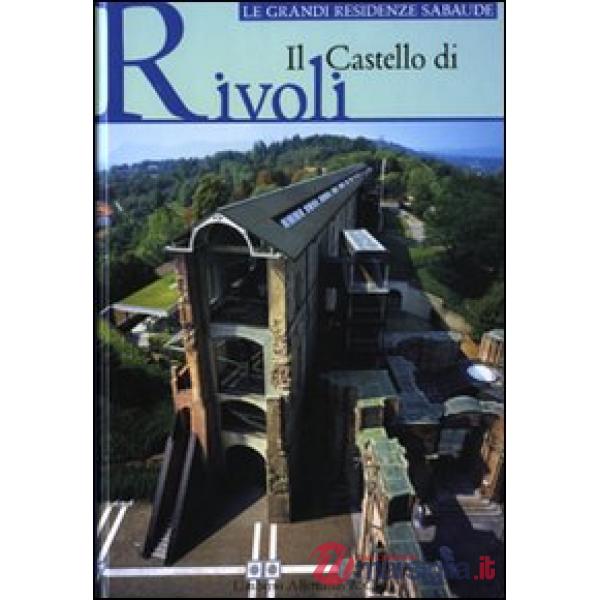 Castello di Rivoli. Ediz. illustrata (Il)