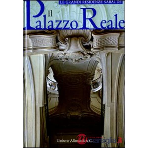 Palazzo Reale. Ediz. illustrata (Il)