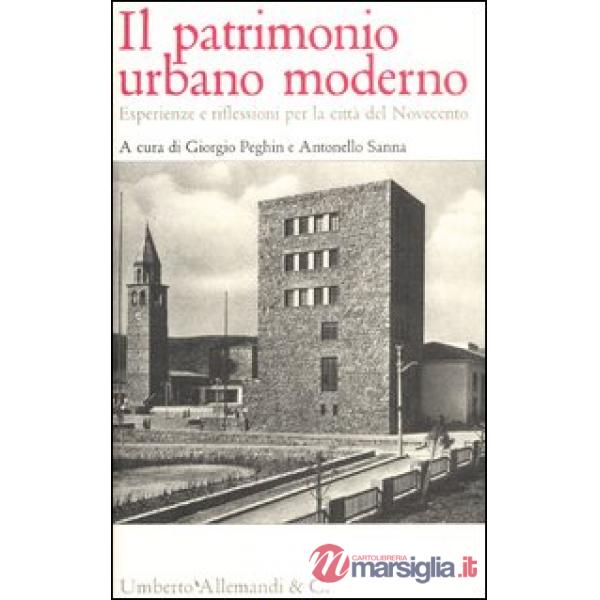 Patrimonio urbano moderno. Esperienze e riflessioni per la città del Novecento (Il)