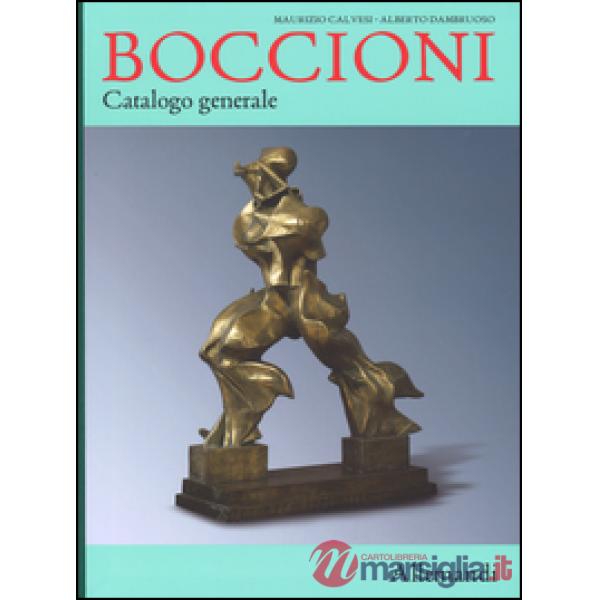 Umberto Boccioni. Catalogo generale delle opere. Ediz. illustrata