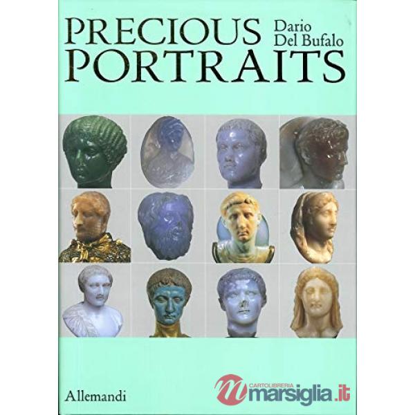 Precious portraits. Small precious stone sculptures of Imperial Rome. Ediz. multilingue