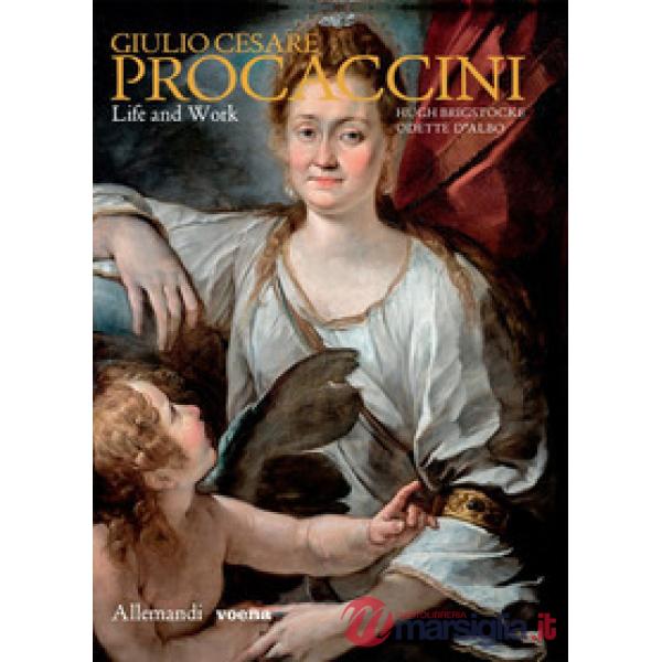 Giulio Cesare Procaccini. Life and works. Ediz. a colori