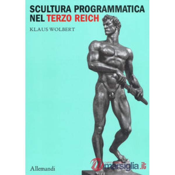 Scultura programmatica nel Terzo Reich. Corpi dogmatici, letali dettami di bellezza