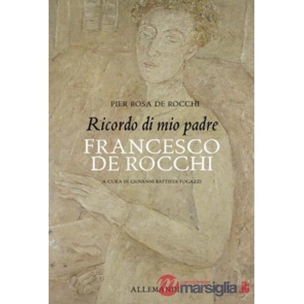 Ricordo di mio padre Francesco De Rocchi