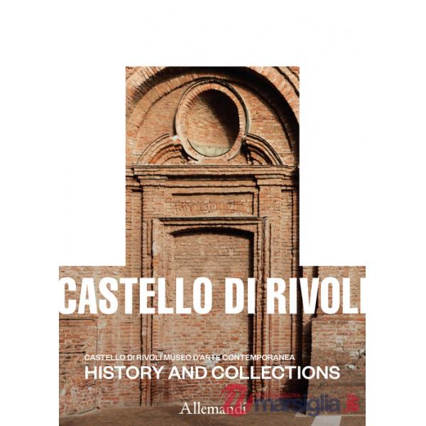Castello di Rivoli Museo d'arte contemporanea. History and collections. Ediz. a colori