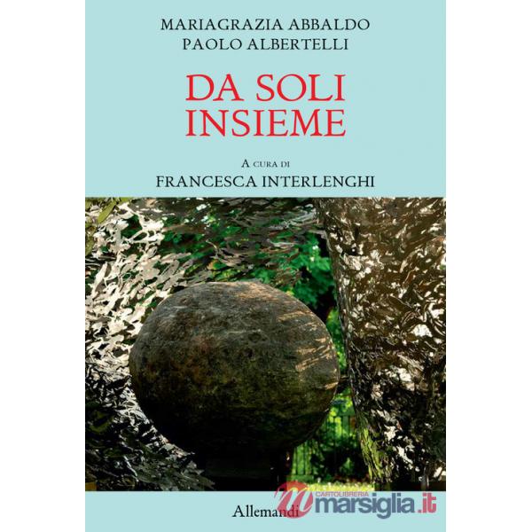 Da soli insieme. Ediz. a colori