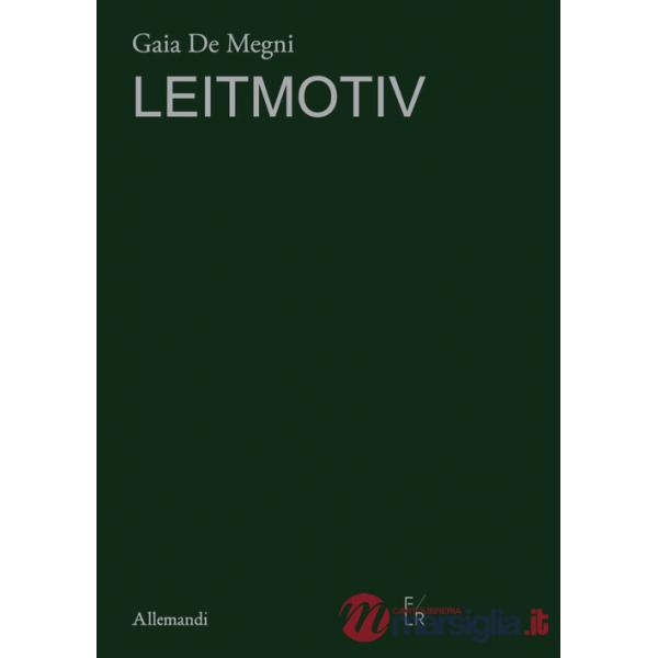 Gaia De Megni. Leitmotiv. Ediz. italiana e inglese