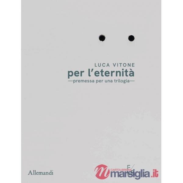 Luca Vitone per l'eternità. Premessa per una trilogia. Ediz. italiana e inglese