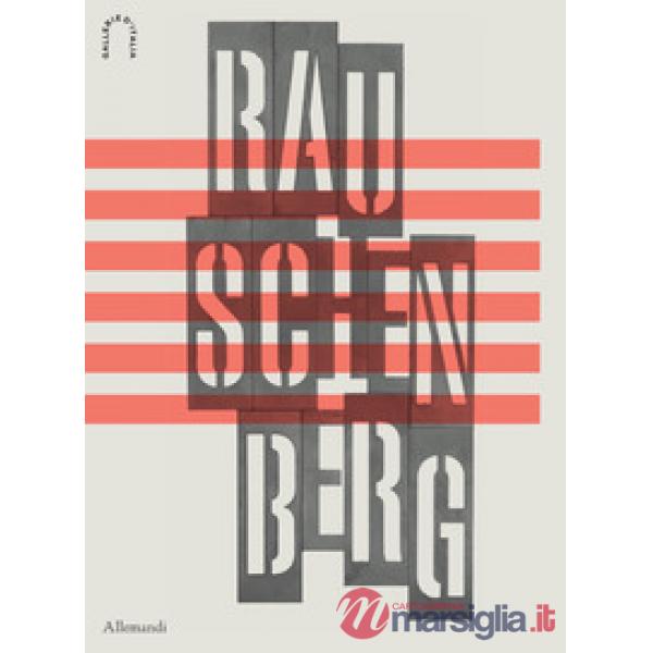 Robert Rauschenberg. Ediz. italiana e inglese