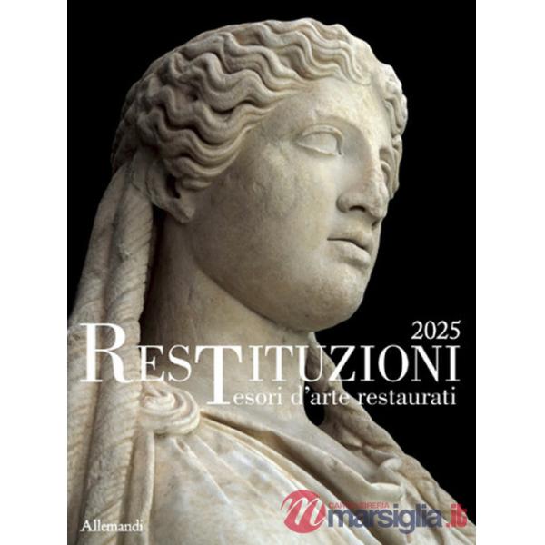 Restituzioni. Tesori d'arte restaurati 2025. Catalogo della mostra (Roma, 28 ottobre 2025-18 gennaio 2026). Ediz. a colori