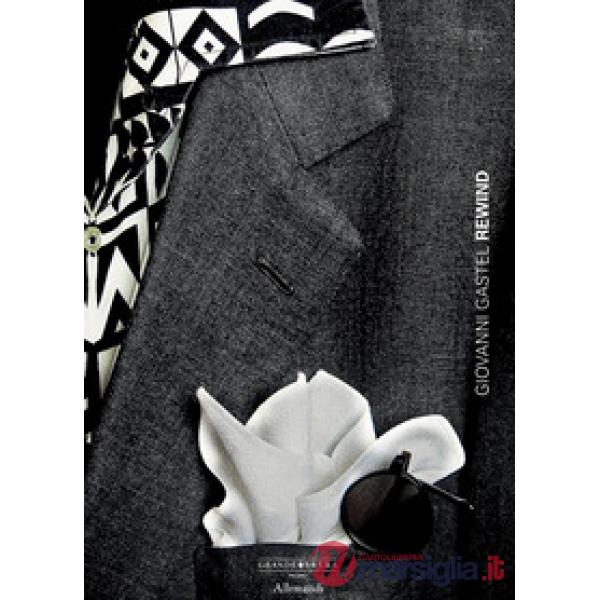 Giovanni Gastel. Rewind. Ediz. italiana e inglese