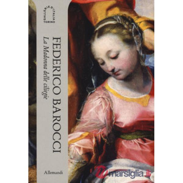 Federico Barocci. La Madonna delle ciliegie. Ediz. italiana e inglese