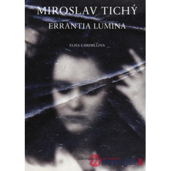 Miroslav Tichý. Errantia lumina