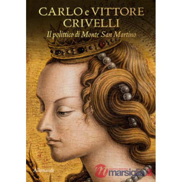 Carlo e Vittore Crivelli. Il polittico di Monte San Martino. Catalogo della mostra (Milano, 3 dicembre 2025-11 gennaio 2026). Ed