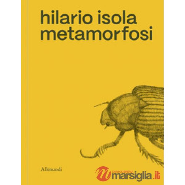 Hilario Isola. Metamorfosi. Ediz. illustrata