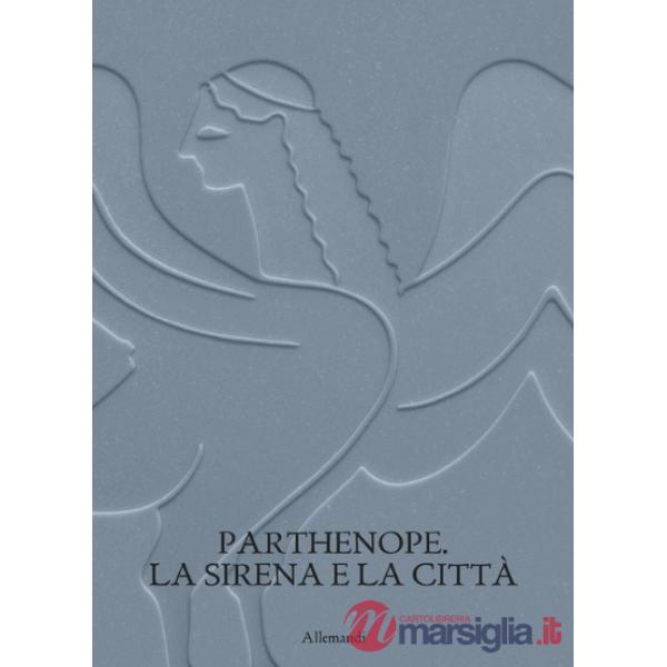 Parthenope. La sirena e la città