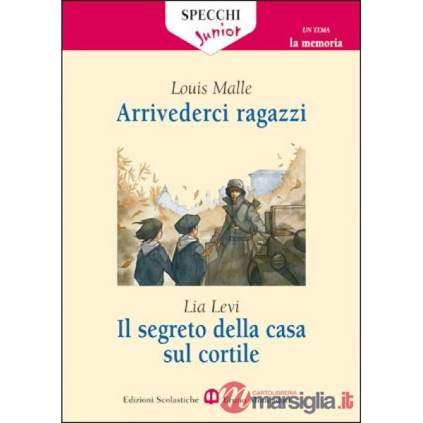 ARRIVEDERCI RAGAZZI/SEGRETO DELLA CASA SUL CORTILE