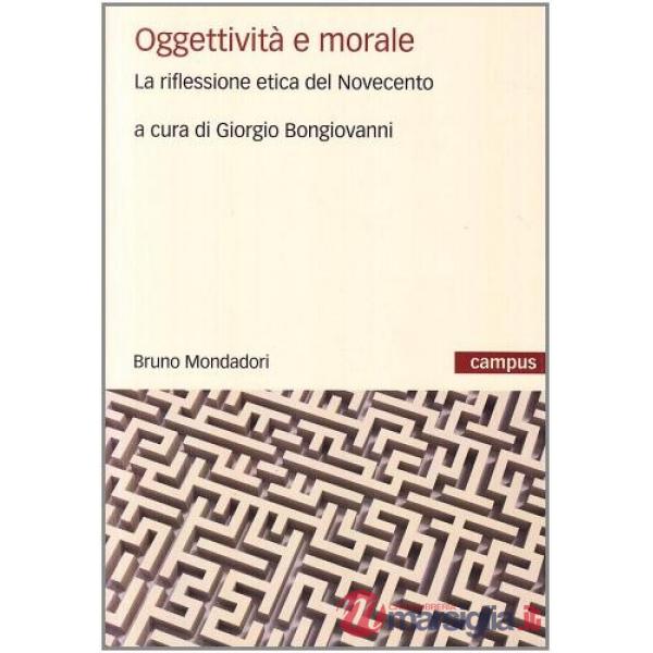 Oggettività e morale. La riflessione etica del Novecento