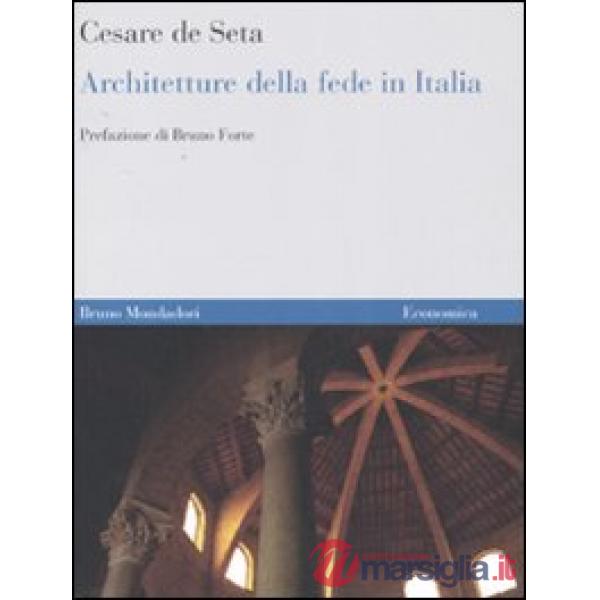 Architetture della fede in Italia. Dalle origini ai nostri giorni