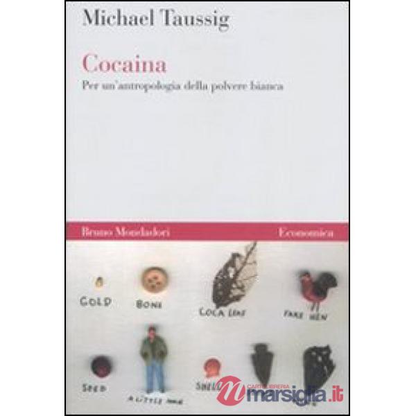 Cocaina. Per un'antropologia della polvere bianca