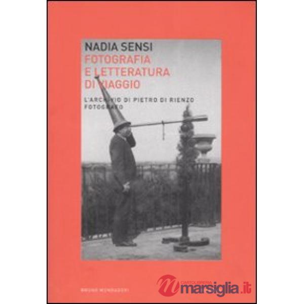 Fotografia e letteratura di viaggio. L'archivio di Pietro di Renzo fotografo (Sc