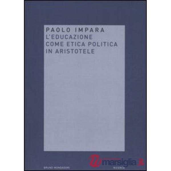 Educazione come etica politica in Aristotele (L')