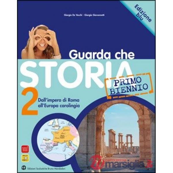 GUARDA CHE STORIA 2 PRIMO BIENNIO ED. BLU