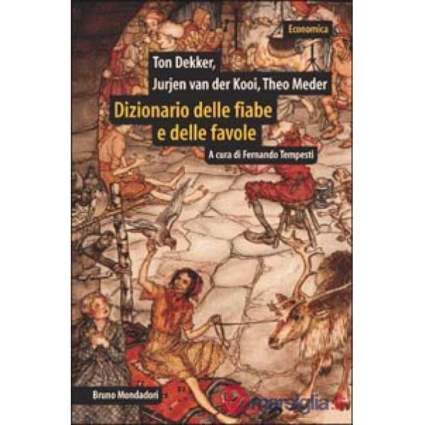 Dizionario delle fiabe e delle favole. Origini, sviluppo, variazioni