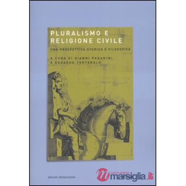 Pluralismo e religione civile. Una prospettiva storica e filosofica. Atti del co