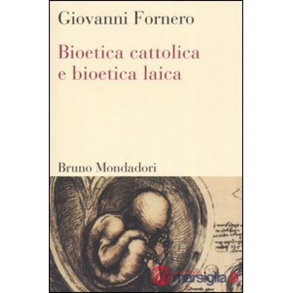 Bioetica cattolica e bioetica laica