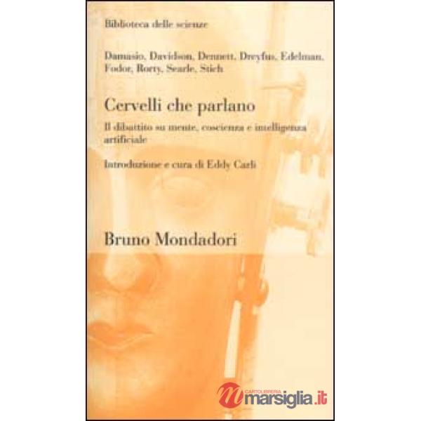 Cervelli che parlano. Il dibattito su mente, coscienza e intelligenza artificial