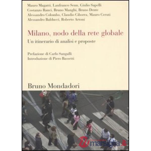 Milano, nodo della rete globale. Un itinerario di analisi e proposte