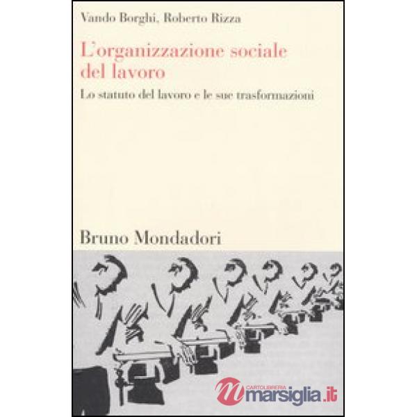 Organizzazione sociale del lavoro. Lo statuto del lavoro e le sue trasformazioni
