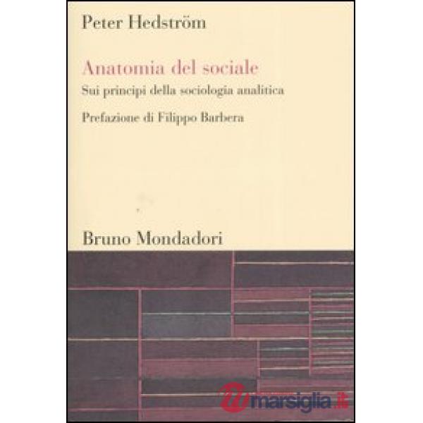 Anatomia del sociale. Sui principi della sociologia analitica