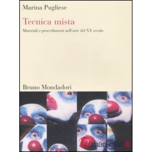 Tecnica mista. Materiali e procedimenti dell'arte del XX secolo
