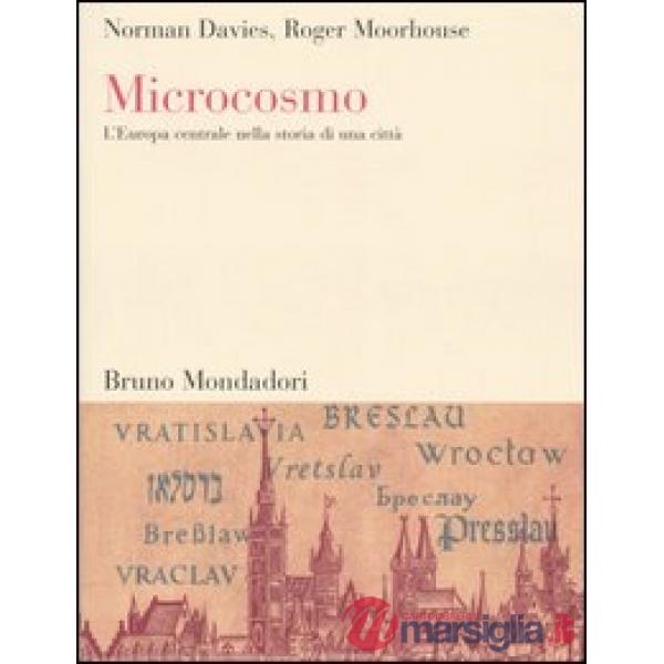 Microcosmo. L'Europa centrale nella storia di una città