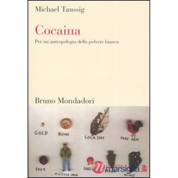 Cocaina. Per un'antropologia della polvere bianca