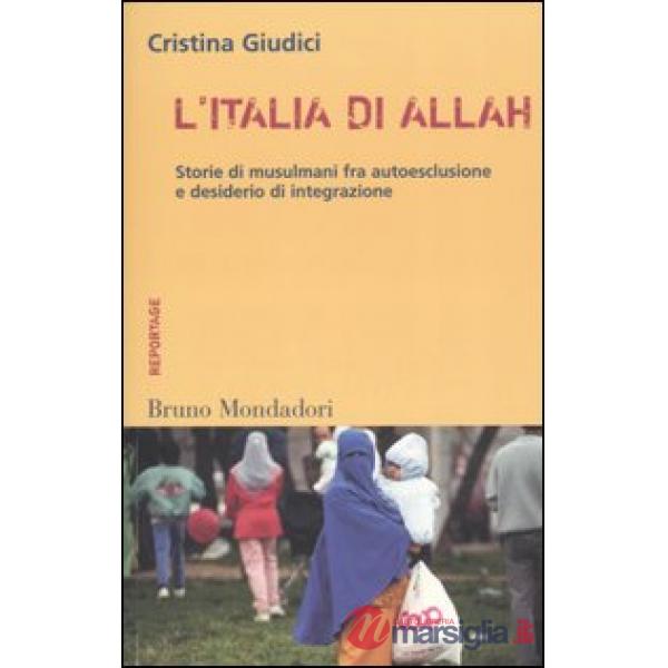 Italia di Allah. Storie di musulmani fra autoesclusione e desiderio di integrazi