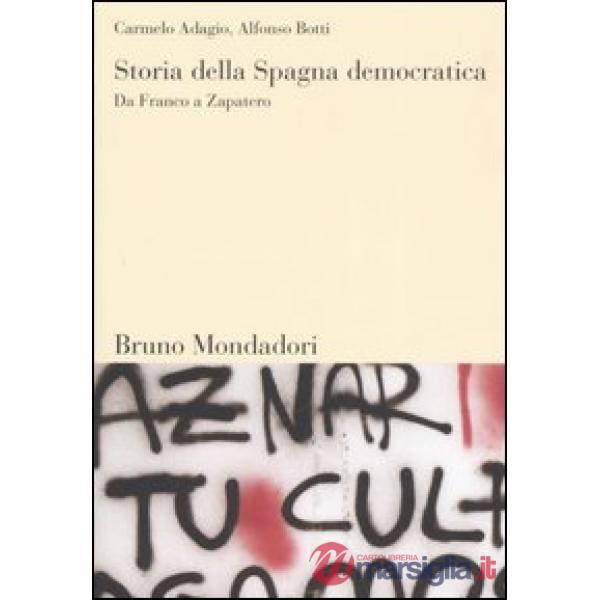 Storia della Spagna democratica. Da Franco a Zapatero