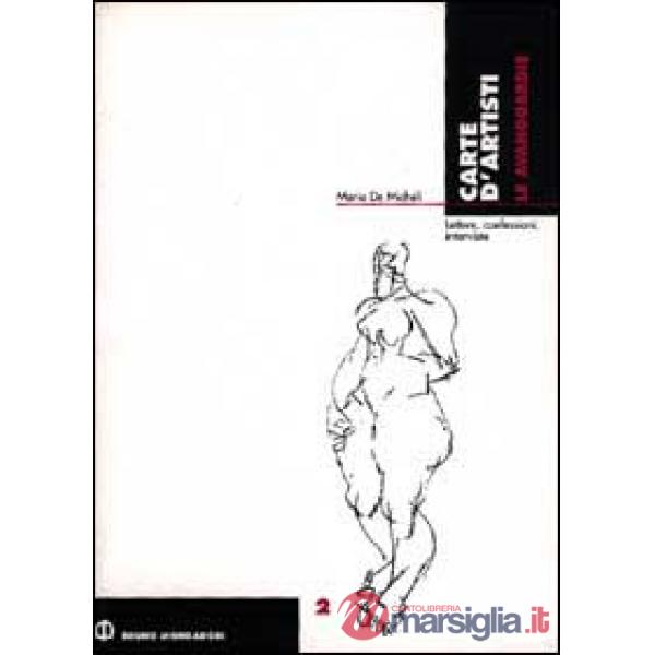 Carte d'artisti. Vol. 2: Le avanguardie. Lettere, confessioni, interviste
