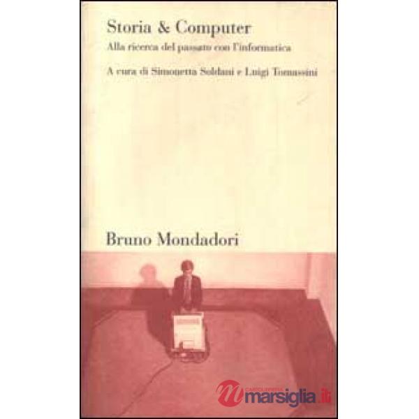 Storia & computer. Alla ricerca del passato con l'informatica