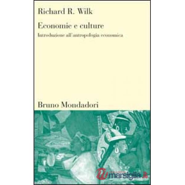Economie e culture. Introduzione all'antropologia economica