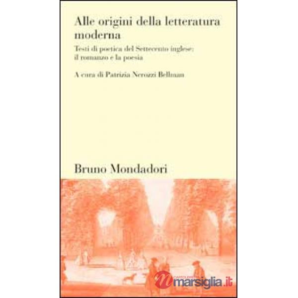 Alle origini della letteratura moderna. Testi di poetica del Settecento inglese: