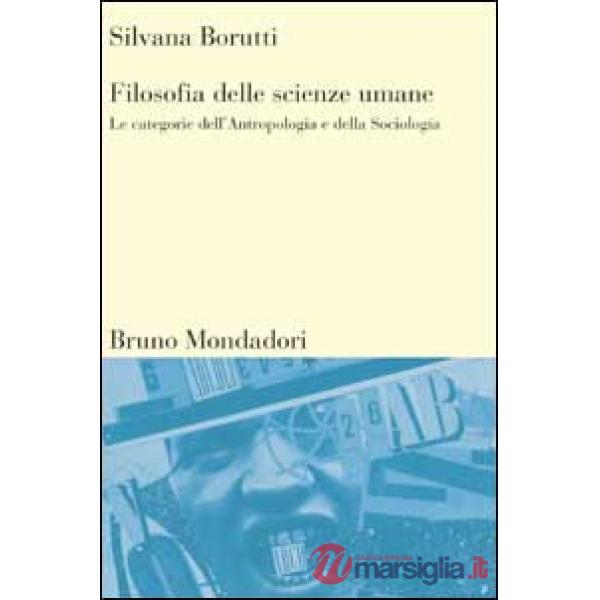 Filosofia delle scienze umane. Le categorie dell'antropologia e della sociologia