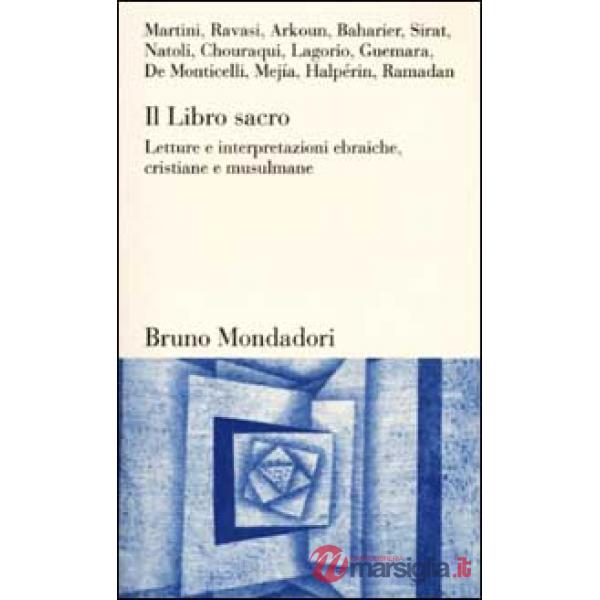Libro sacro. Letture e interpretazioni ebraiche, cristiane e musulmane (Il)