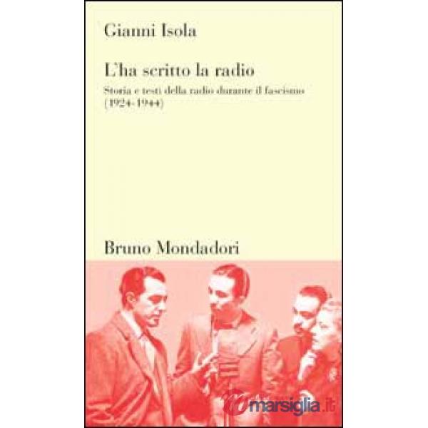 L'ha scritto la radio. Storia e testi della radio durante il fascismo (1924-1944